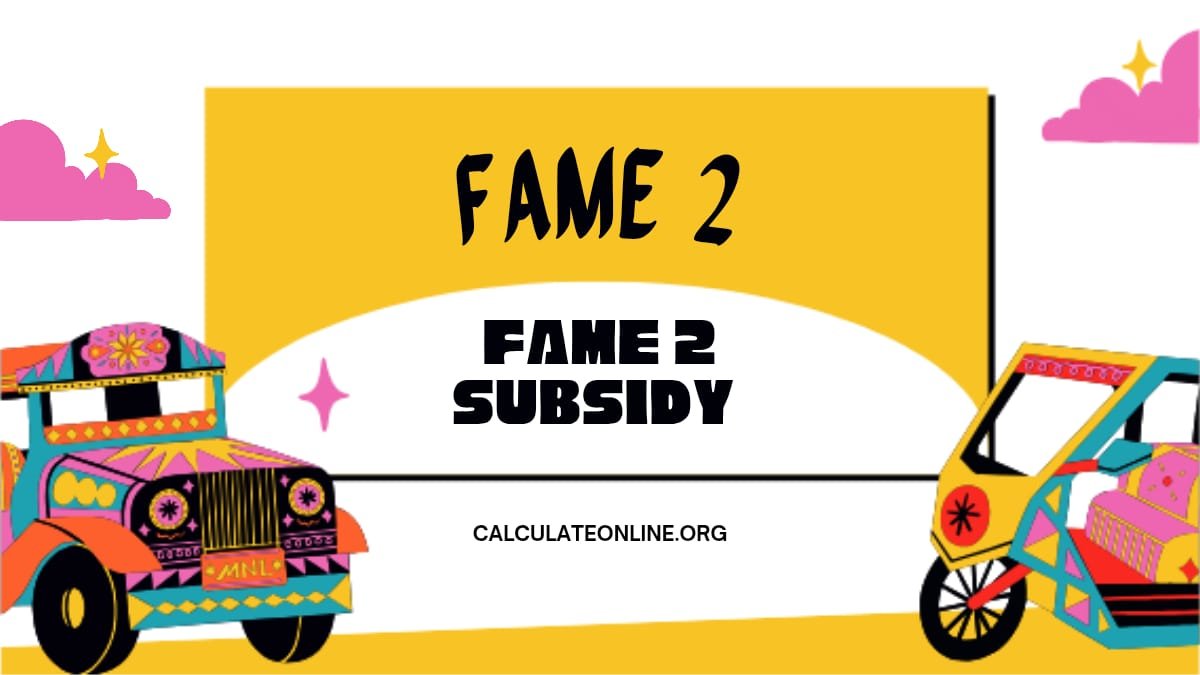 FAME 2 Subsidy , Vehicle List, Last Date & Eligibility Explained
