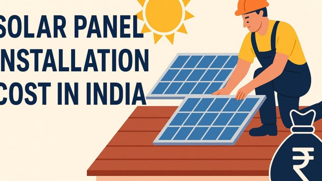 Solar Panel Installation Cost in India