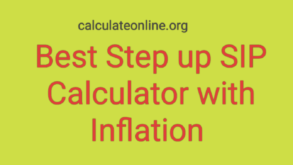 Step-up SIP Calculator with Inflation
